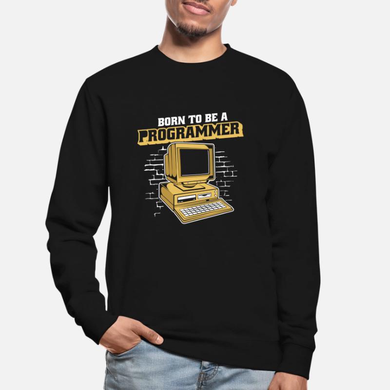 Born To Be A Programmer Developer Coder Unisex Pullover