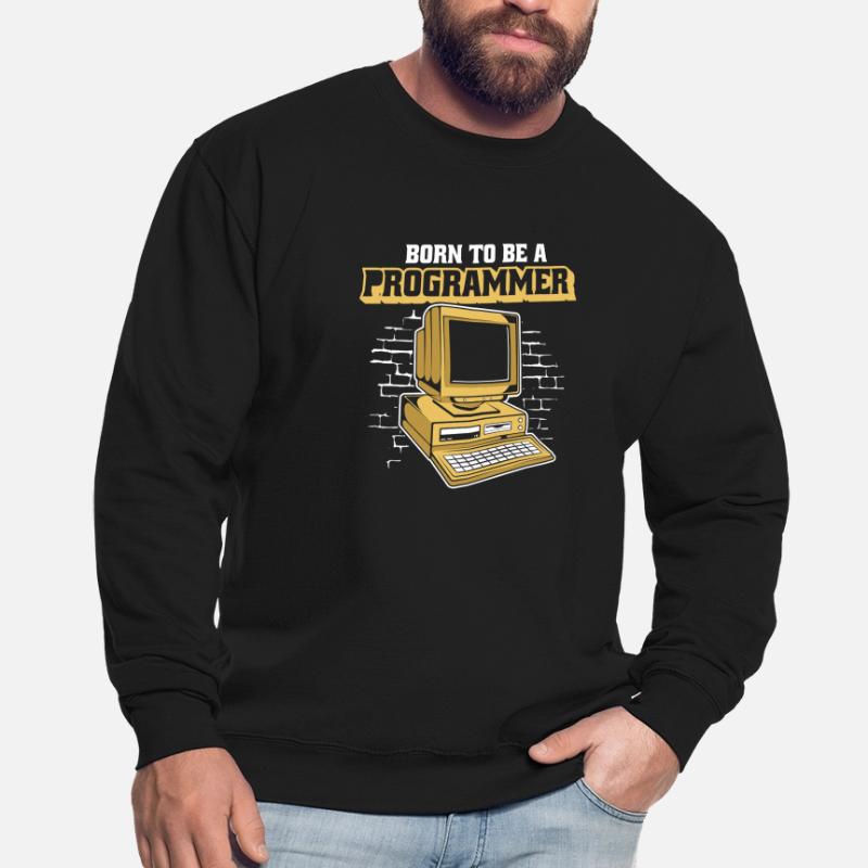 Born To Be A Programmer Developer Coder Unisex Pullover