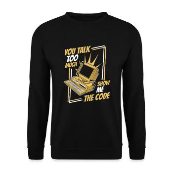 Tu parles trop Montrez-moi le développeur de code - Sweat-shirt Unisexe - noir - Devant - Alina (178cm) & Michal (187cm)