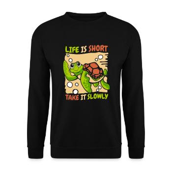 Life Is Short Take It Slowly Riesenschildkröte - Unisex Pullover - Schwarz - Vorne - Alina (178cm) & Michal (187cm)