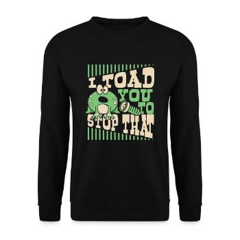 I Toad You To Stop That Toad Tadpole Frog - Unisex Sweatshirt - black - Front - Alina (178cm) & Michal (187cm)