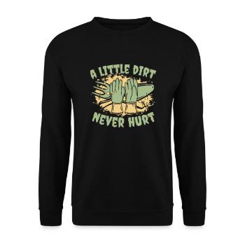 A Little Dirt Never Hurt Kleingarten Gartenbau - Unisex Pullover - Schwarz - Vorne - Alina (178cm) & Michal (187cm)