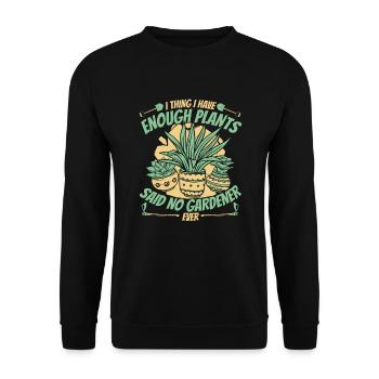 I Thing I have Enough Plants Horticulture Gardener - Unisex Sweatshirt - black - Front - Alina (178cm) & Michal (187cm)