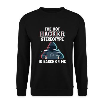 Hacker Stereotype is Based On Me Phishing Sniffer - Unisex Sweatshirt - black - Front - Alina (178cm) & Michal (187cm)