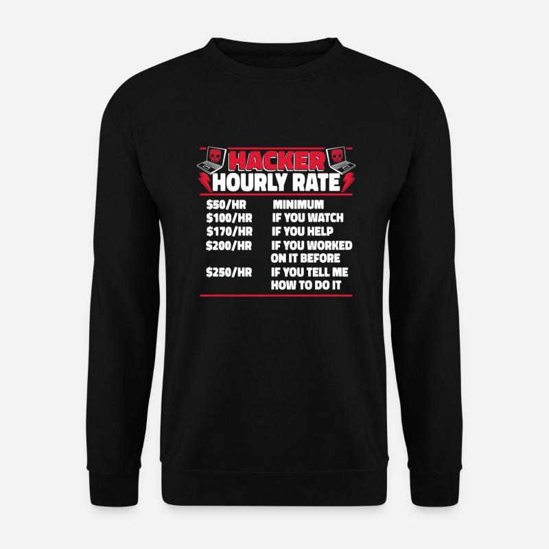Hacker Hourly Rate Sniffer Social Engineering - Unisex Pullover - Schwarz