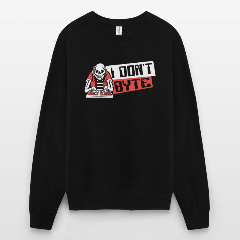 I Don't Byte Software Engineer Developer Coder Unisex Sweatshirt
