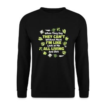 When They Say They Can't Without Meat Vegans - Unisex Sweatshirt - black - Front - Alina (178cm) & Michal (187cm)