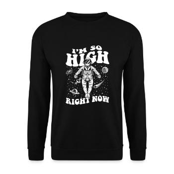 I'm So High Right Now Taikonaut Cosmonaut - Unisex Sweatshirt - black - Front - Alina (178cm) & Michal (187cm)