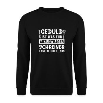 Geduld Anzugträger Schreiner Ausrasten Carpenter - Unisex Pullover - Schwarz - Vorne - Alina (178cm) & Michal (187cm)