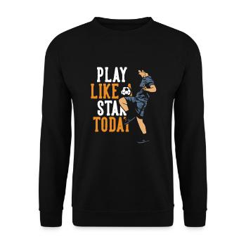 Play Like A Star Today Fußballgott Fußballspieler - Unisex Pullover - Schwarz - Vorne - Alina (178cm) & Michal (187cm)