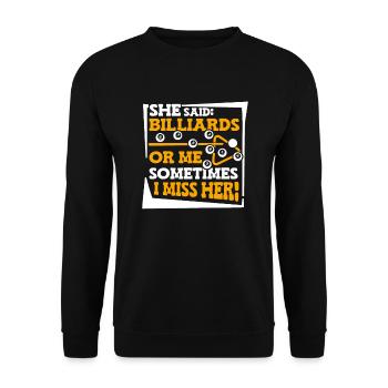 She Said Billiards Or Me Sometimes I Miss Her - Unisex Sweatshirt - black - Front - Alina (178cm) & Michal (187cm)