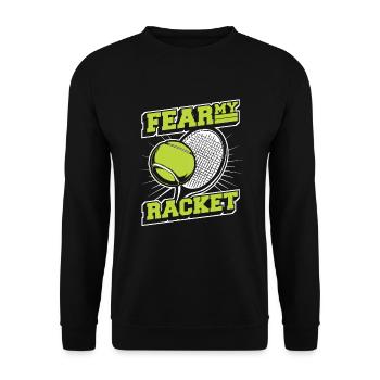 Fear My Racket Tennisspieler Tennisschläger Tennis - Unisex Pullover - Schwarz - Vorne - Alina (178cm) & Michal (187cm)