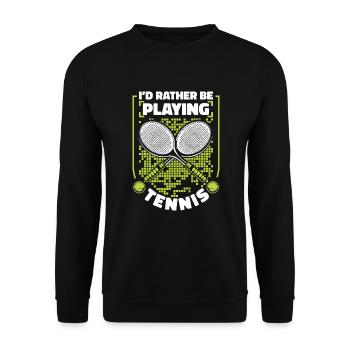 I'd Rather Be Playing Tennis Tennisspieler Tennis - Unisex Pullover - Schwarz - Vorne - Alina (178cm) & Michal (187cm)
