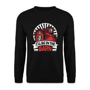 I'll Be In The Barn Organic Farmer Farmer Agriculture - Unisex Sweatshirt - black - Front - Alina (178cm) & Michal (187cm)
