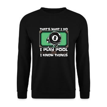 I Play Pool And I Know Things Billiards Snooker - Unisex Pullover - Schwarz - Vorne - Alina (178cm) & Michal (187cm)