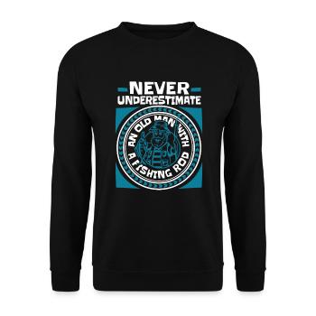 Never Underestimate An Old Man With A Fishing Rod - Unisex Pullover - Schwarz - Vorne - Alina (178cm) & Michal (187cm)