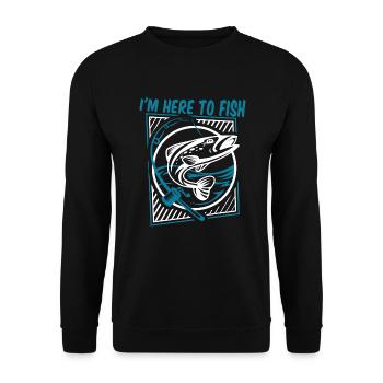 Je suis ici pour pêcher, pêcheur au fil, pêcheur en haute mer, pêcheur à la ligne - Sweat-shirt Unisexe - noir - Devant - Alina (178cm) & Michal (187cm)