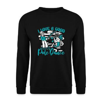 I Love A Good Pole Dance Hochseeangler - Unisex Pullover - Schwarz - Vorne - Alina (178cm) & Michal (187cm)