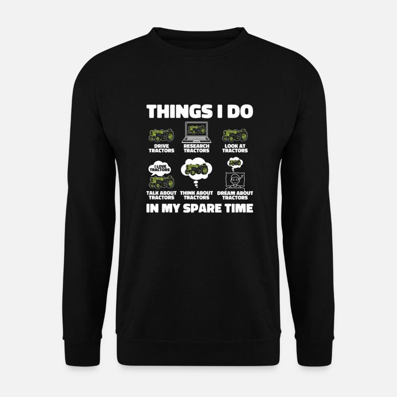 Things I Do In My Spare Time Bauer Landwirtschaft - Unisex Pullover - Schwarz