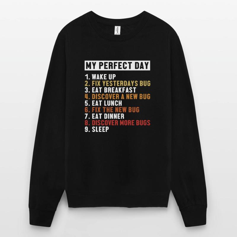 Fix Bugs Perfect Day Developer Coder Programmer Unisex Sweatshirt