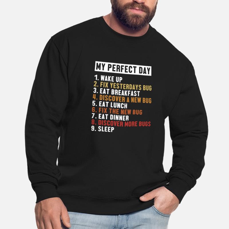 Fix Bugs Perfect Day Developer Coder Programmer Unisex Sweatshirt