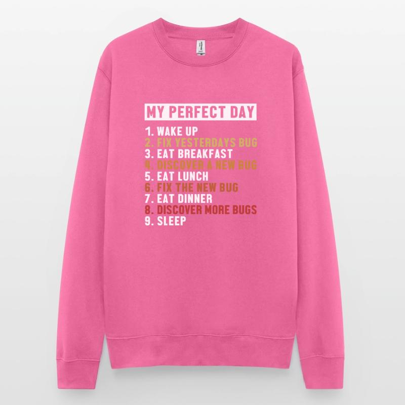 Fix Bugs Perfect Day Developer Coder Programmierer Unisex Pullover