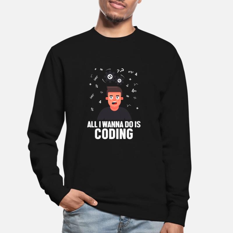 All I Wanna Do is Coding Developer Coder Unisex Pullover