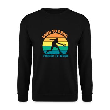 Born to Padel Forced to Work Paddle Tennis - Unisex Pullover - Schwarz - Vorne - Alina (178cm) & Michal (187cm)