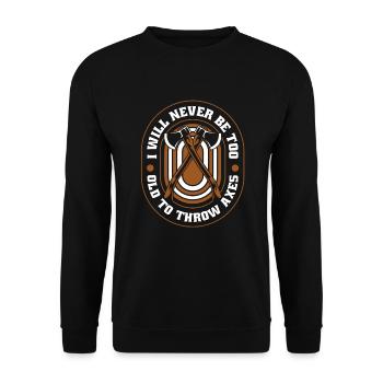 Je ne serai jamais trop vieux pour lancer des haches - Sweat-shirt Unisexe - noir - Devant - Alina (178cm) & Michal (187cm)
