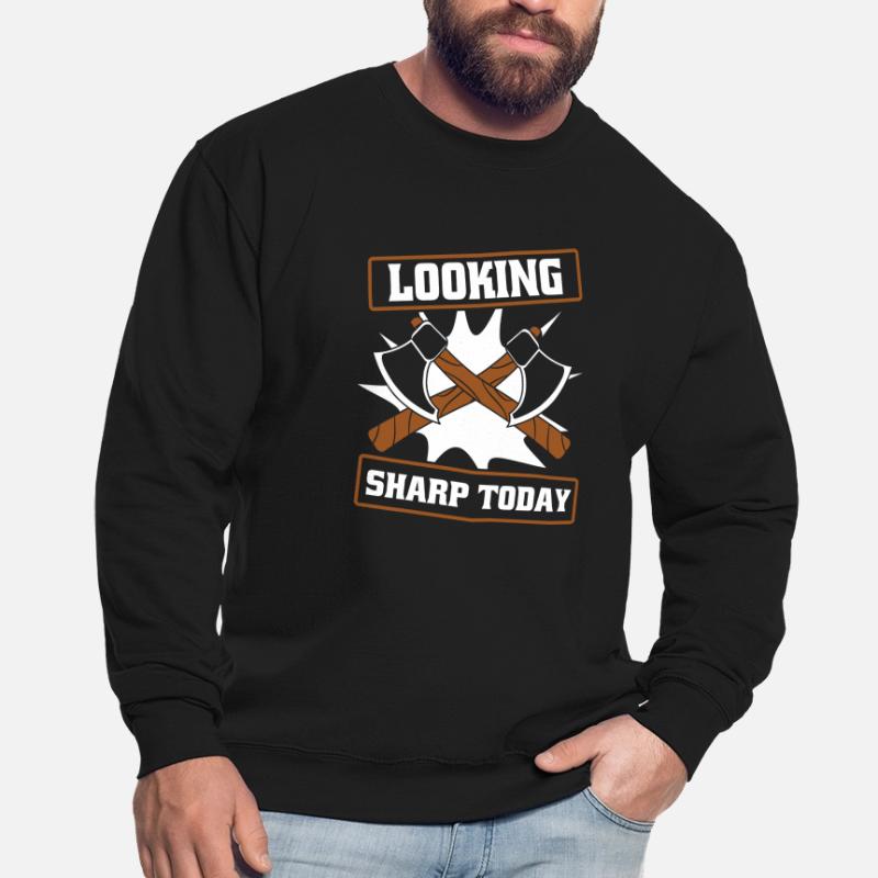 Looking Sharp Today Axe Throwing Game Axe Thrower Unisex Sweatshirt