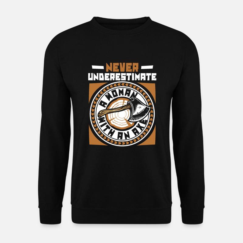 Never Underestimate A Woman With An Axe Game Axe - Unisex Sweatshirt - black