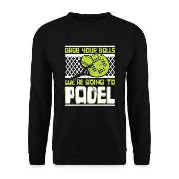 Grab Your Balls We're Going To Padel Paddle - Unisex Sweatshirt - black - Front - Alina (178cm) & Michal (187cm)