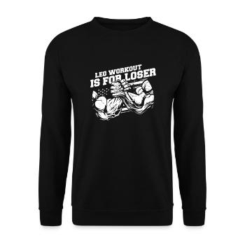 Leg Workout Is For Loser Exercise Techniques Arm - Unisex Sweatshirt - black - Front - Alina (178cm) & Michal (187cm)