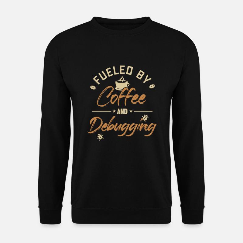 Fueled by Coffee and Debugging Developer Coder - Unisex Pullover - Schwarz