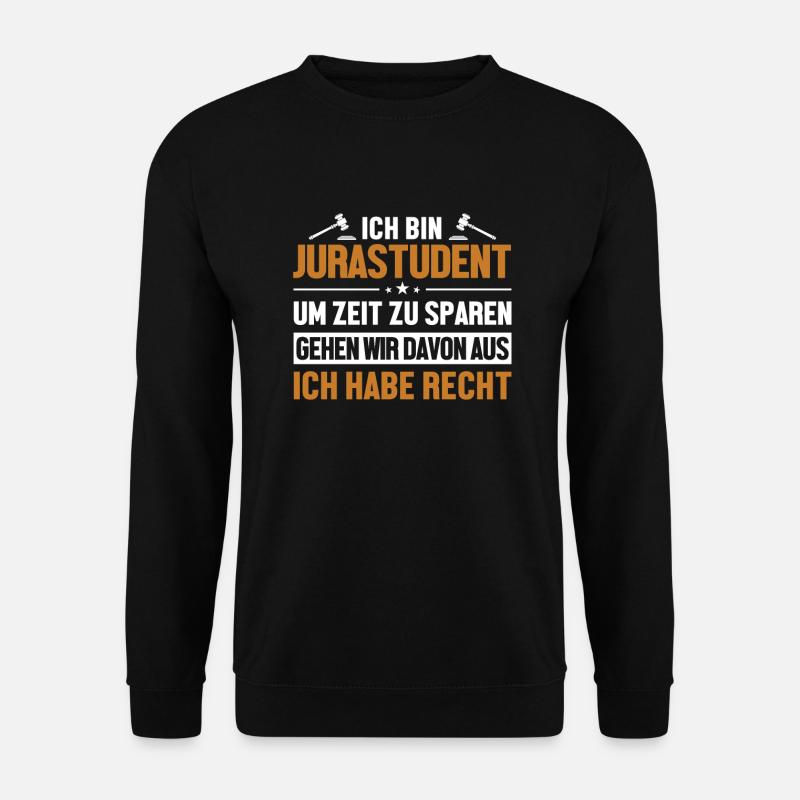 Jurastudent hat immer Recht Law School Students - Unisex Pullover - Schwarz