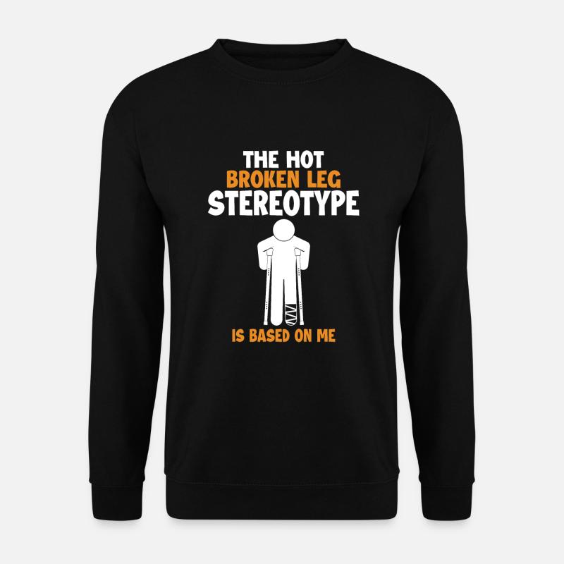 Das Klischee des gebrochenen Beins basiert auf dem Knochen des Chirurgen - Unisex Pullover - Schwarz