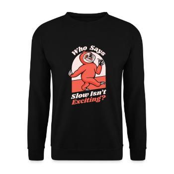 Wer sagt, dass langsam nicht aufregend ist Pilosa Folivora - Unisex Pullover - Schwarz - Vorne - Alina (178cm) & Michal (187cm)