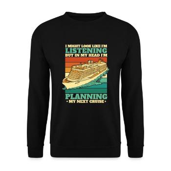 I'm Planning My Next Cruise Cruise Ship Cruise - Unisex Sweatshirt - black - Front - Alina (178cm) & Michal (187cm)