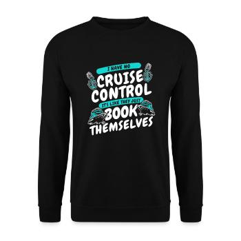 Je n’ai pas de régulateur de vitesse Cruise Cruise Cruise - Sweat-shirt Unisexe - noir - Devant - Alina (178cm) & Michal (187cm)