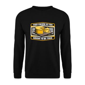 Dieser Käse ist zu Gouda, um ein wahrer Queso-Maker zu sein - Unisex Pullover - Schwarz - Vorne - Alina (178cm) & Michal (187cm)