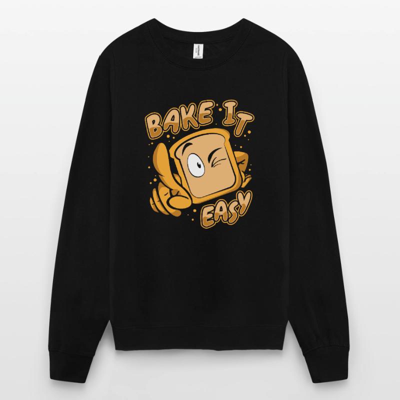 Bake It Easy Bread Maker Bread Dough Bread Queen Unisex Sweatshirt
