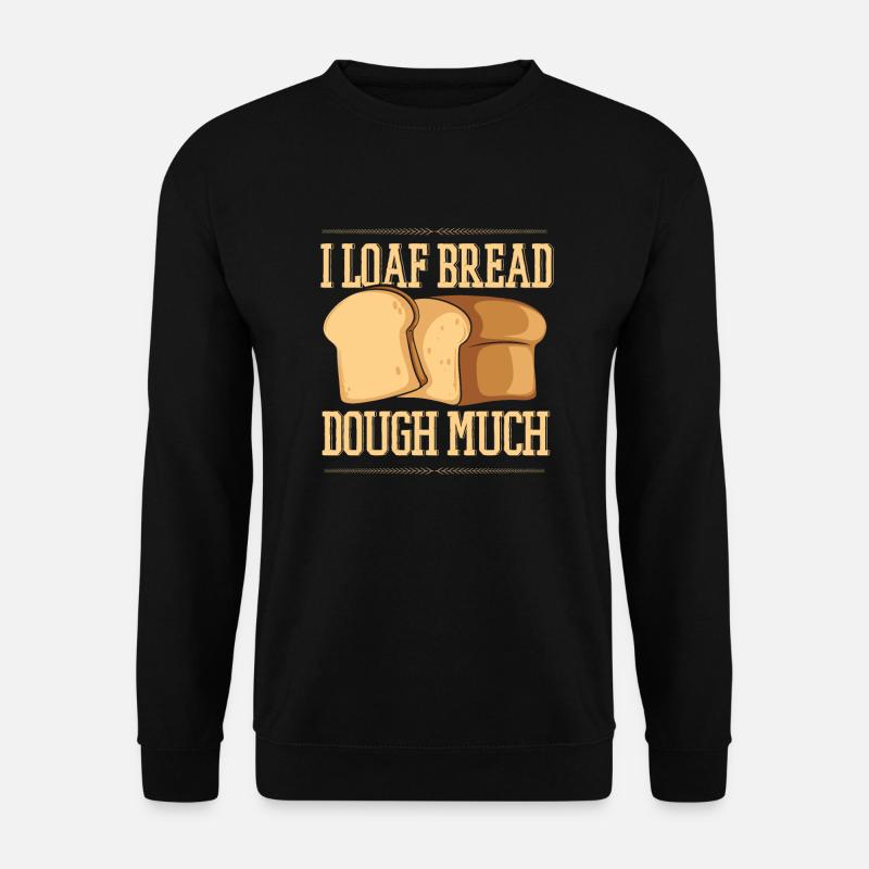 I Brotteig Viel Brotteig Brotbackautomat - Unisex Pullover - Schwarz