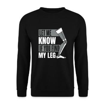 Faites-moi savoir si vous trouvez ma prothèse de jambe d’utilisateur de jambe - Sweat-shirt Unisexe - noir - Devant - Alina (178cm) & Michal (187cm)