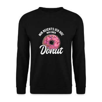 Mir reichts ich hol Donuts Doughnut Glasierter Maker - Unisex Pullover - Schwarz - Vorne - Alina (178cm) & Michal (187cm)