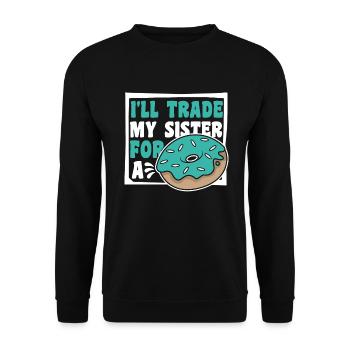 I'll Trade My Sister For A Donut Doughnut Maker - Unisex Sweatshirt - black - Front - Alina (178cm) & Michal (187cm)