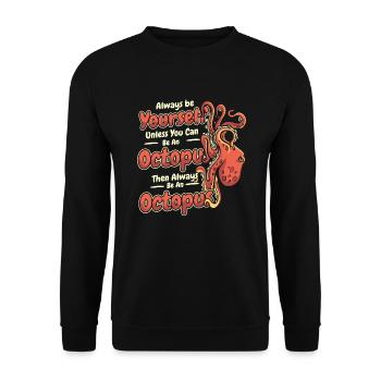 Always Be Yourself Unless You Can Be An Octopus - Unisex Sweatshirt - black - Front - Alina (178cm) & Michal (187cm)
