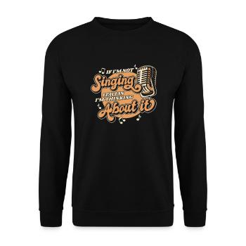 If I'm Not Singing Italian Opera House Vocalist - Unisex Sweatshirt - black - Front - Alina (178cm) & Michal (187cm)