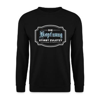 Die Hopfnung stirbt zuletzt - Unisex Pullover - Schwarz - Vorne - Alina (178cm) & Michal (187cm)
