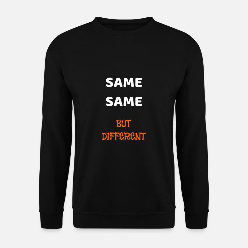 SAME SAME BUT DIFFERENT - Unisex Sweatshirt - black