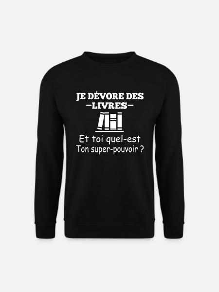 Je dévore des livres t-shirt cadeau lecteur - Sweat-shirt Unisexe - noir